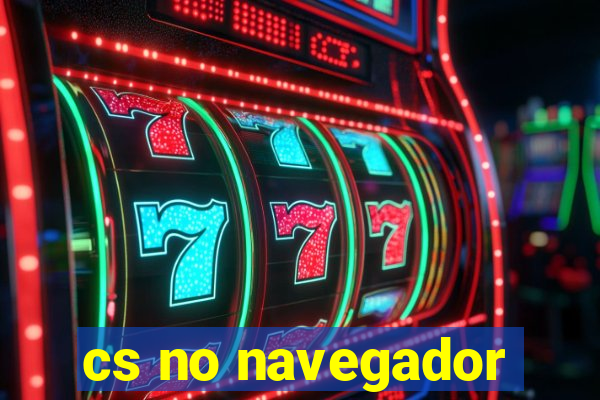 cs no navegador